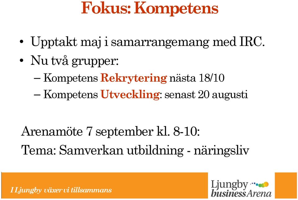 Utveckling: senast 20 augusti Arenamöte 7 september kl.