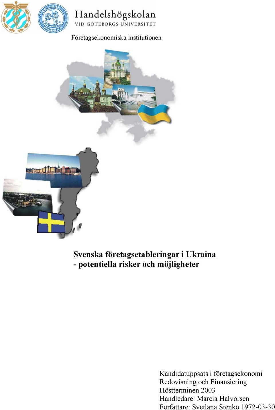 företagsekonomi Redovisning och Finansiering Höstterminen 2003