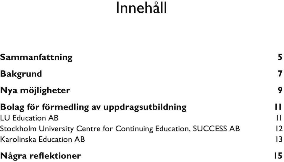 AB 11 Stockholm University Centre for Continuing