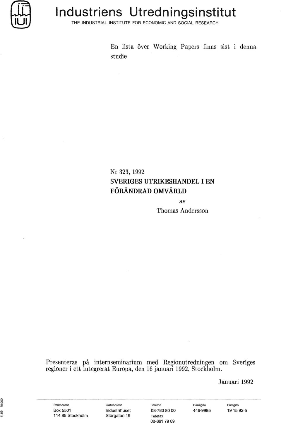 Regionutredningen om Sveriges regioner i ett integrerat Europa, den 16 januari 1992, Stockholm.