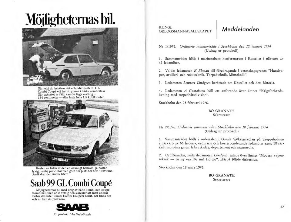 Torpedteknik Minteknik". Närhelst du behöver det erbjuder Saab 99 GL Combi Coupe ett lastutrymme i bästa kombiklass.