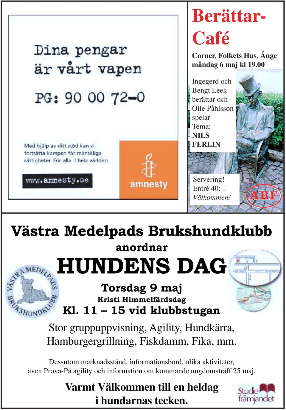 Västra Medelpads Brukshundklubb anordnar HUNDENS DAG Torsdag 9 maj Kristi Himmelfärdsdag Kl.