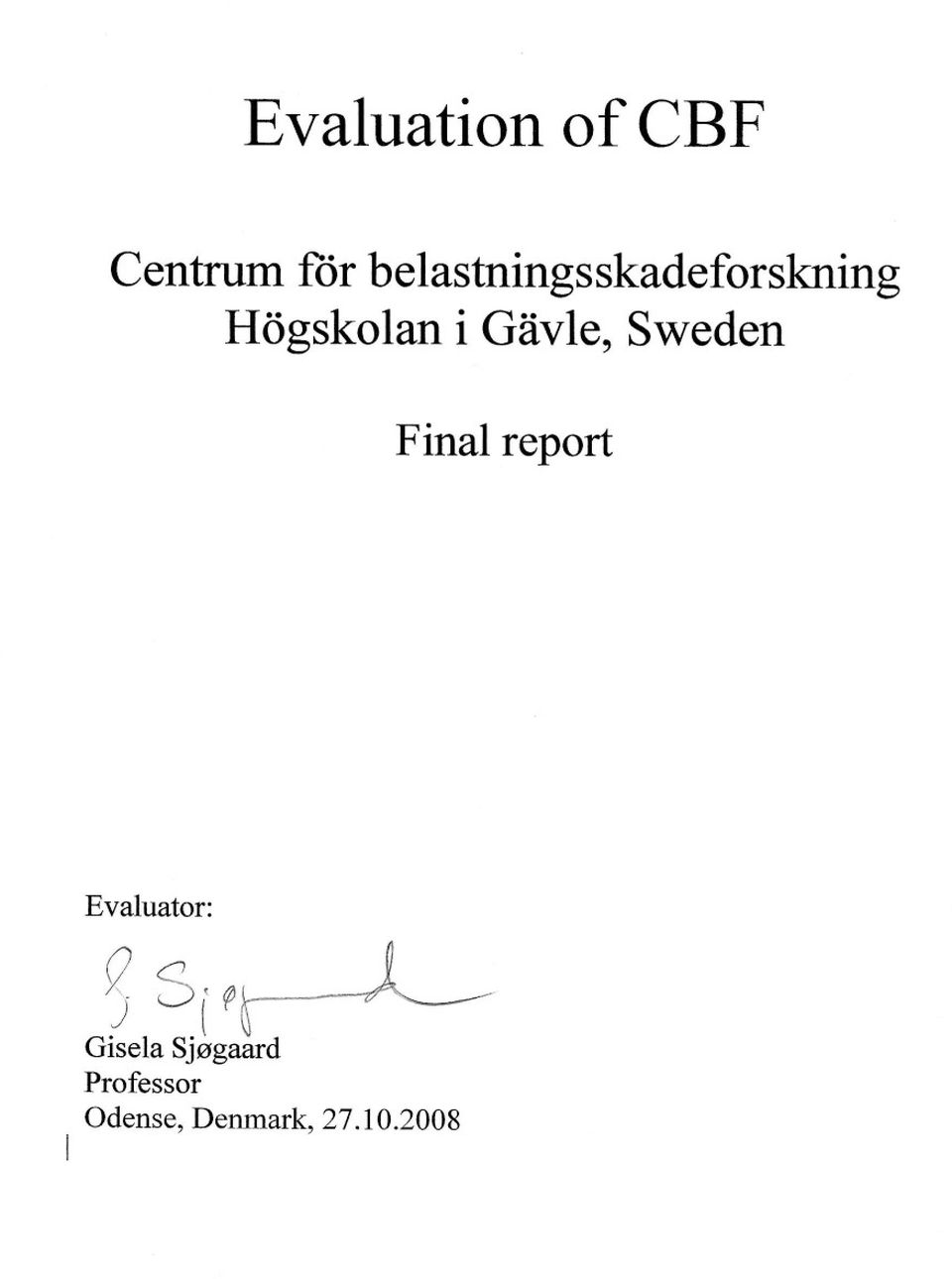 Gavle, Sweden Final report I Evaluator: Q