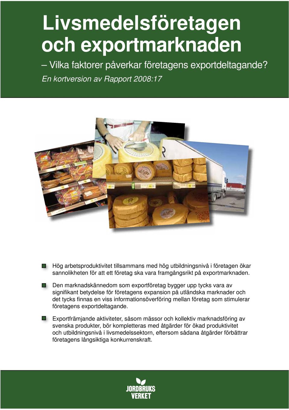 Den marknadskännedom som företag bygger upp tycks vara av signifi kant betydelse för företagens expansion på utländska marknader och det tycks fi nnas en viss informationsöverföring mellan