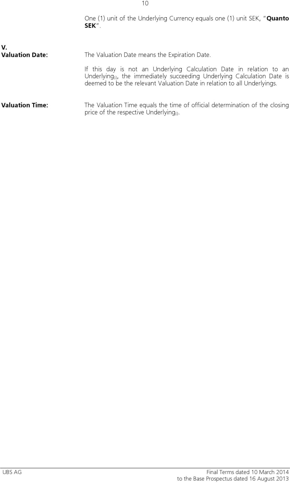 If this day is not an Underlying Calculation Date in relation to an Underlying (i), the immediately succeeding Underlying