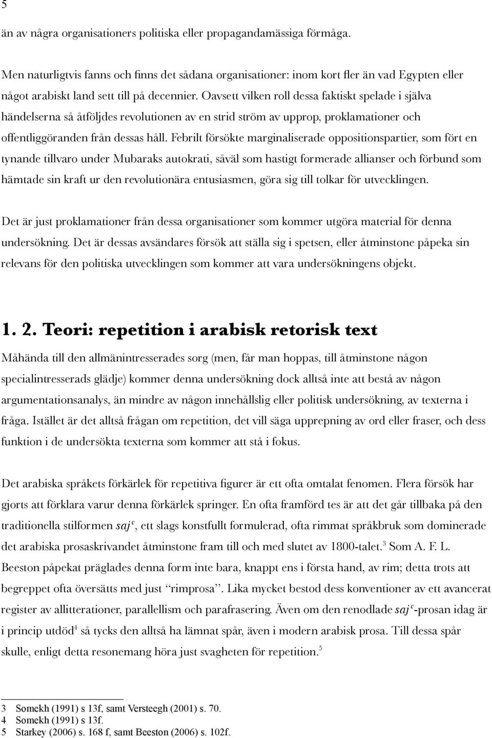 Oavsett vilken roll dessa faktiskt spelade i själva händelserna så åtföljdes revolutionen av en strid ström av upprop, proklamationer och offentliggöranden från dessas håll.