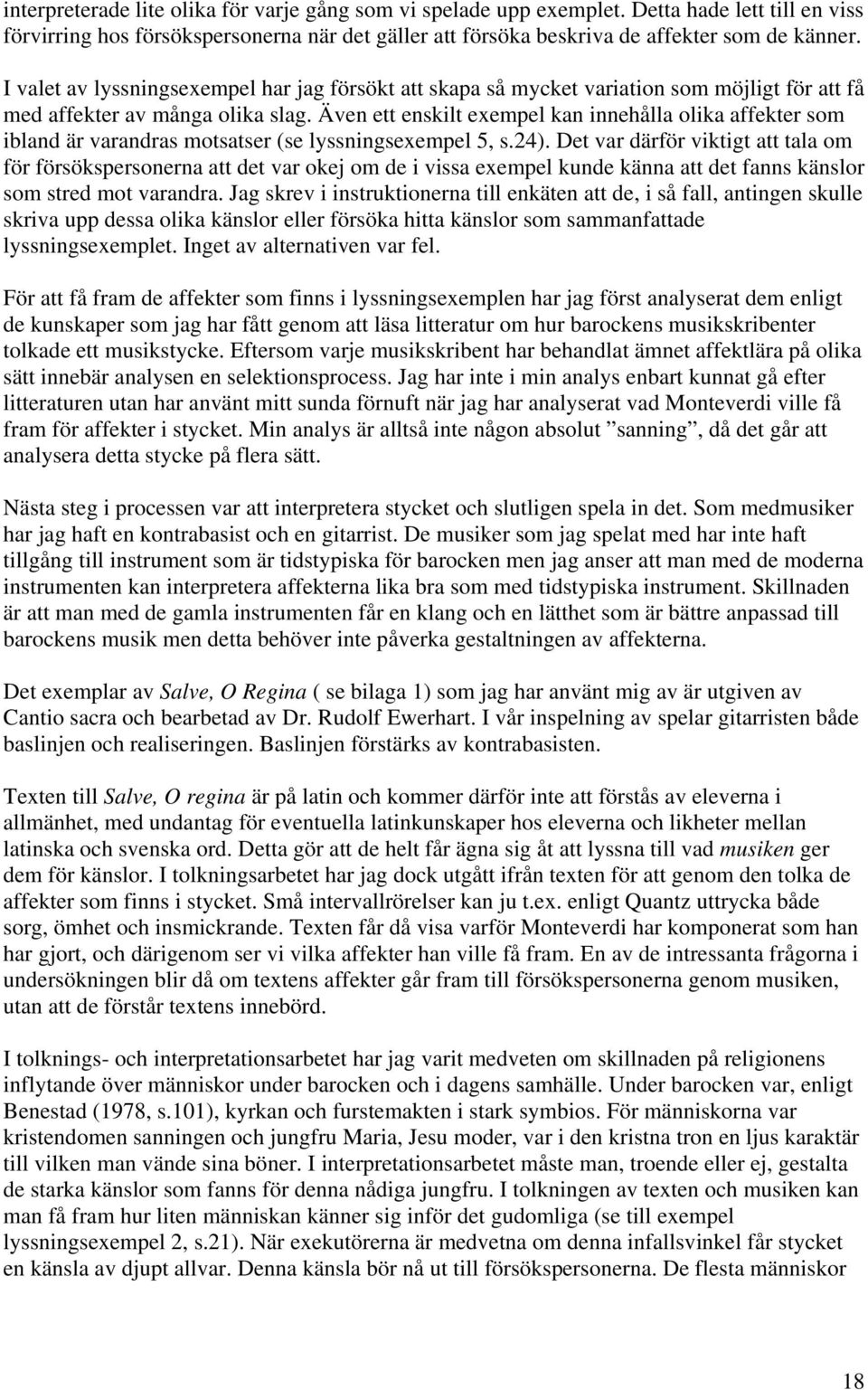 Även ett enskilt exempel kan innehålla olika affekter som ibland är varandras motsatser (se lyssningsexempel 5, s.24).