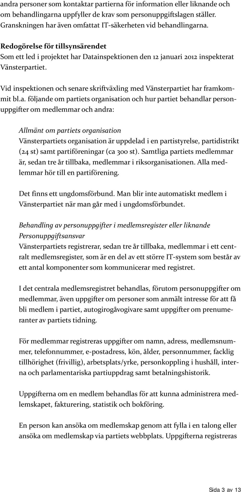 Vid inspektionen och senar