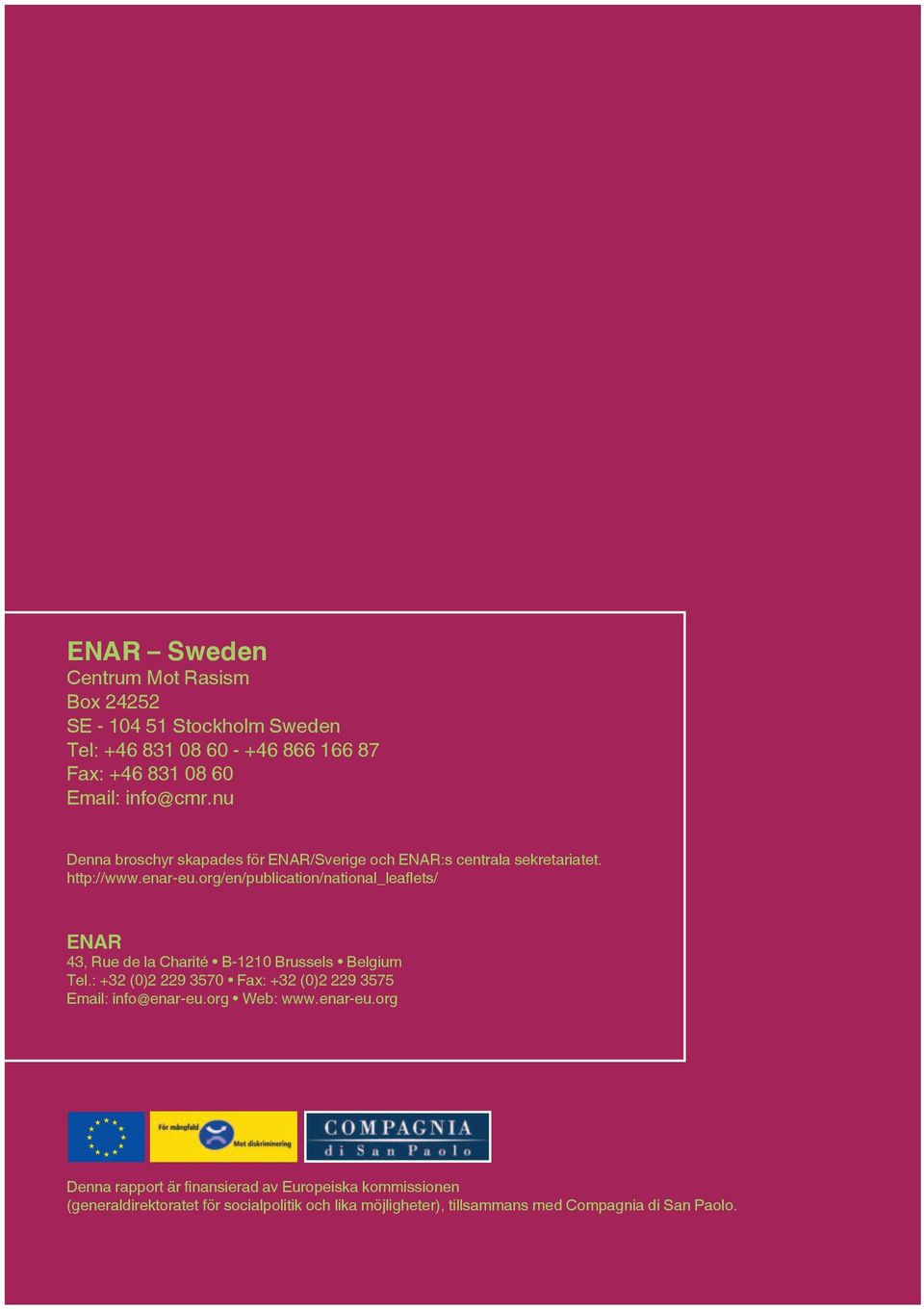 org/en/publication/national_leaflets/ ENAR 43, Rue de la Charité B-1210 Brussels Belgium Tel.