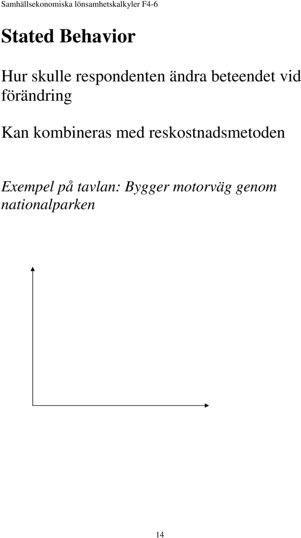 kombineras med reskostnadsmetoden Exempel