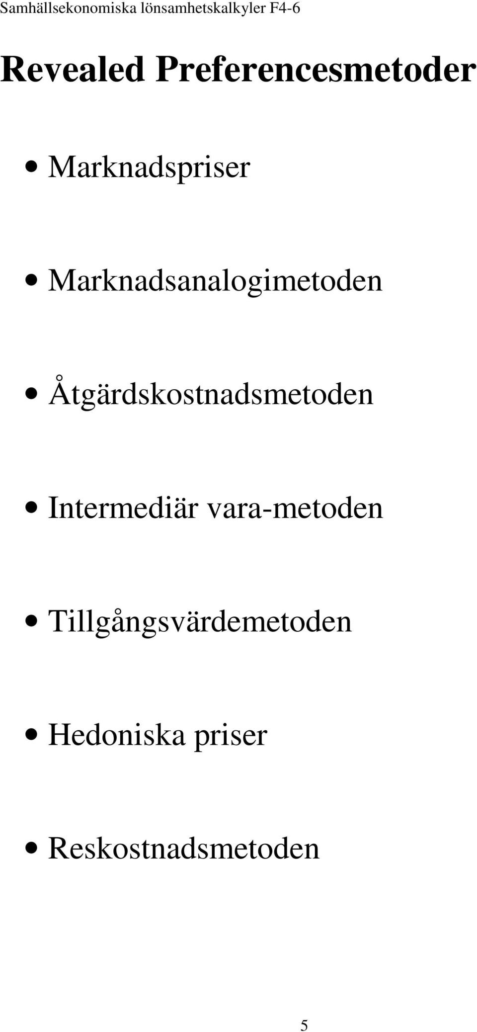 Åtgärdskostnadsmetoden Intermediär