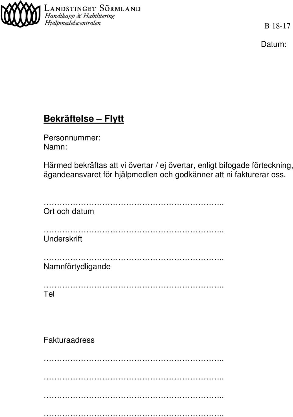 ägandeansvaret för hjälpmedlen och godkänner att ni fakturerar