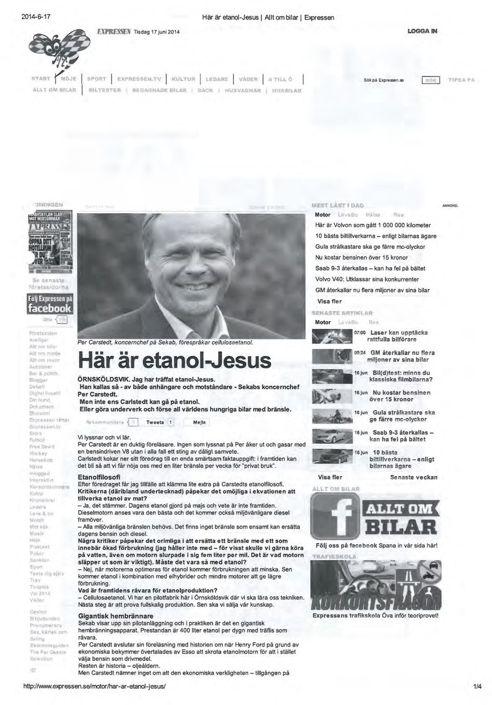 se LOGGAlN ~ TIPSA PA M -s LÄST l DAG Motor levabo l-l'ilsa R s Här är Volvon som gått 1 000 000 kilometer 1 O bästa biltillverkarna - enligt bilarnas ägare Gula strålkastare ska ge färre mc-olyckor