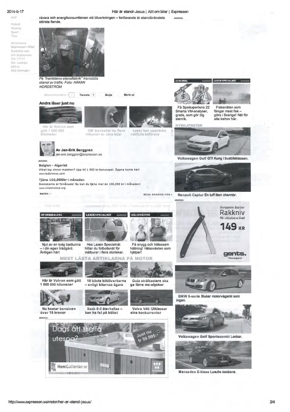 .. _,, -.. :.:._ laser k n uppt eka r ttfu la b Iförare ~---::;:;,.~ Få Spelexpertens 22 Smarta VM-analyser, gratis, som gör dig stenrik. Fiskenäten som fångar mest fiskgörs i Sverige!