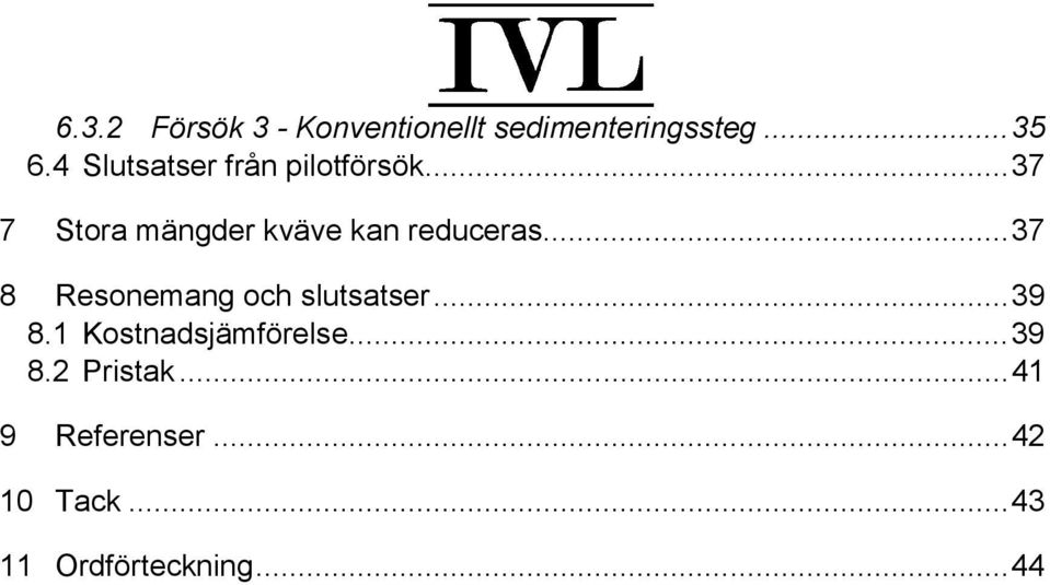 ..37 7 Stora mängder kväve kan reduceras.