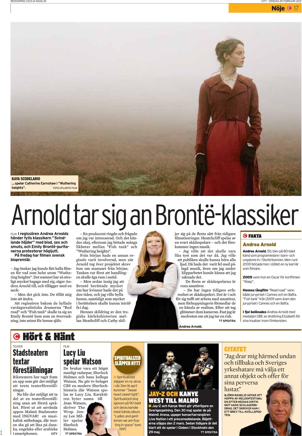 Att regissören bakom de hyllade vardagsrealistiska dramerna Red road och Fish tank skulle ta sig an Emily Brontë kom som en överraskning, inte minst för henne själv.