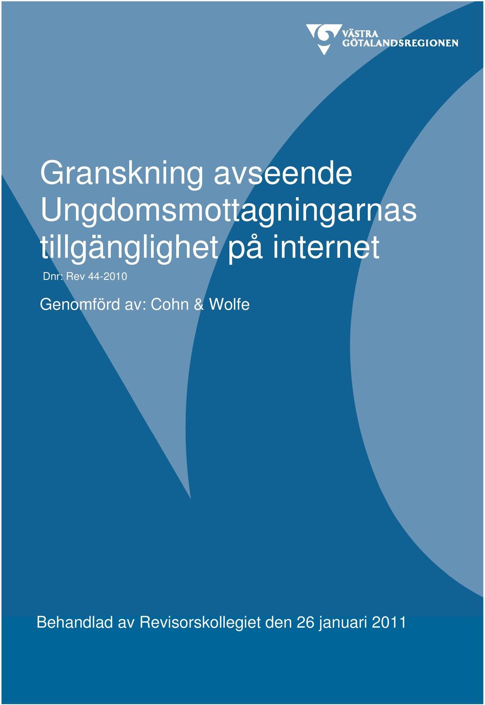 internet Dnr: Rev 44-2010 Genomförd av: