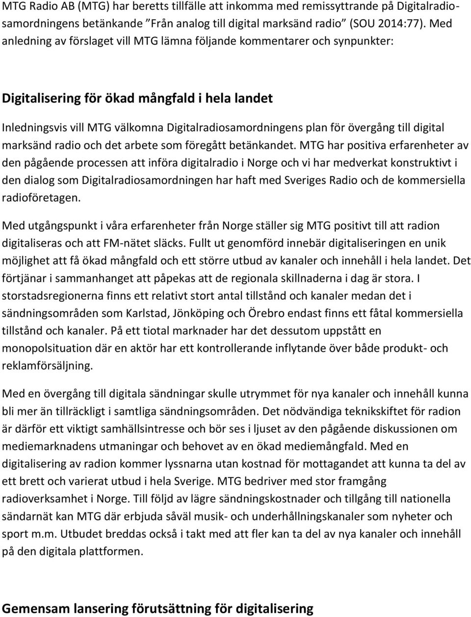 övergång till digital marksänd radio och det arbete som föregått betänkandet.