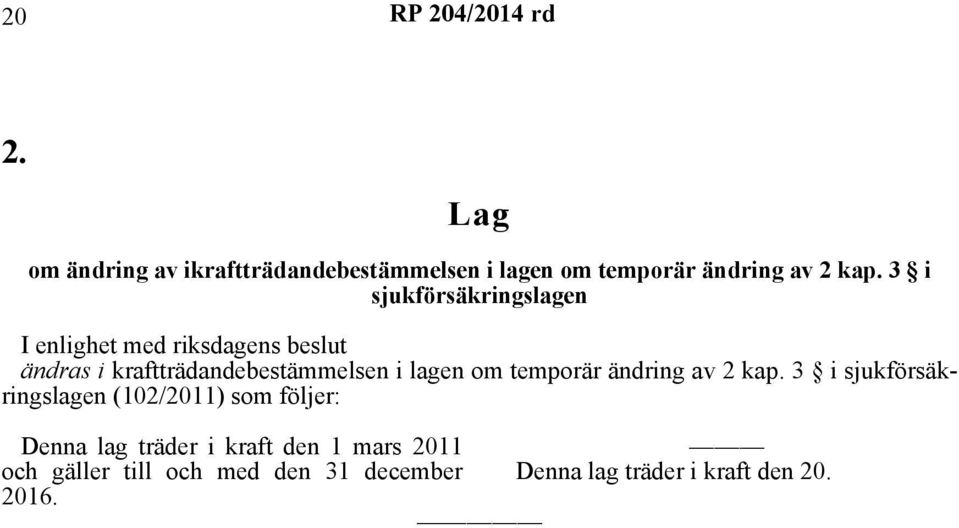 lagen om temporär ändring av 2 kap.