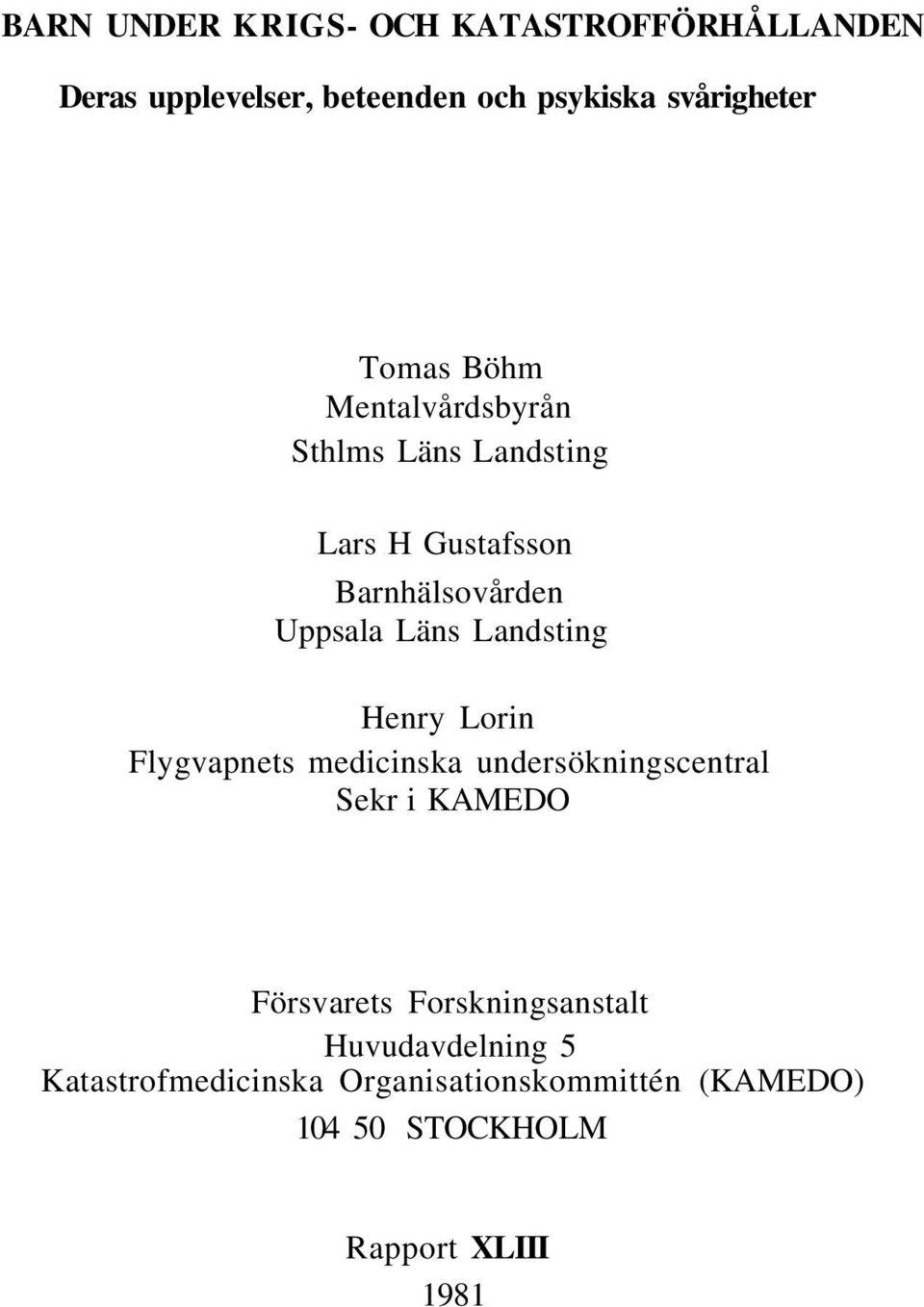 Landsting Henry Lorin Flygvapnets medicinska undersökningscentral Sekr i KAMEDO Försvarets