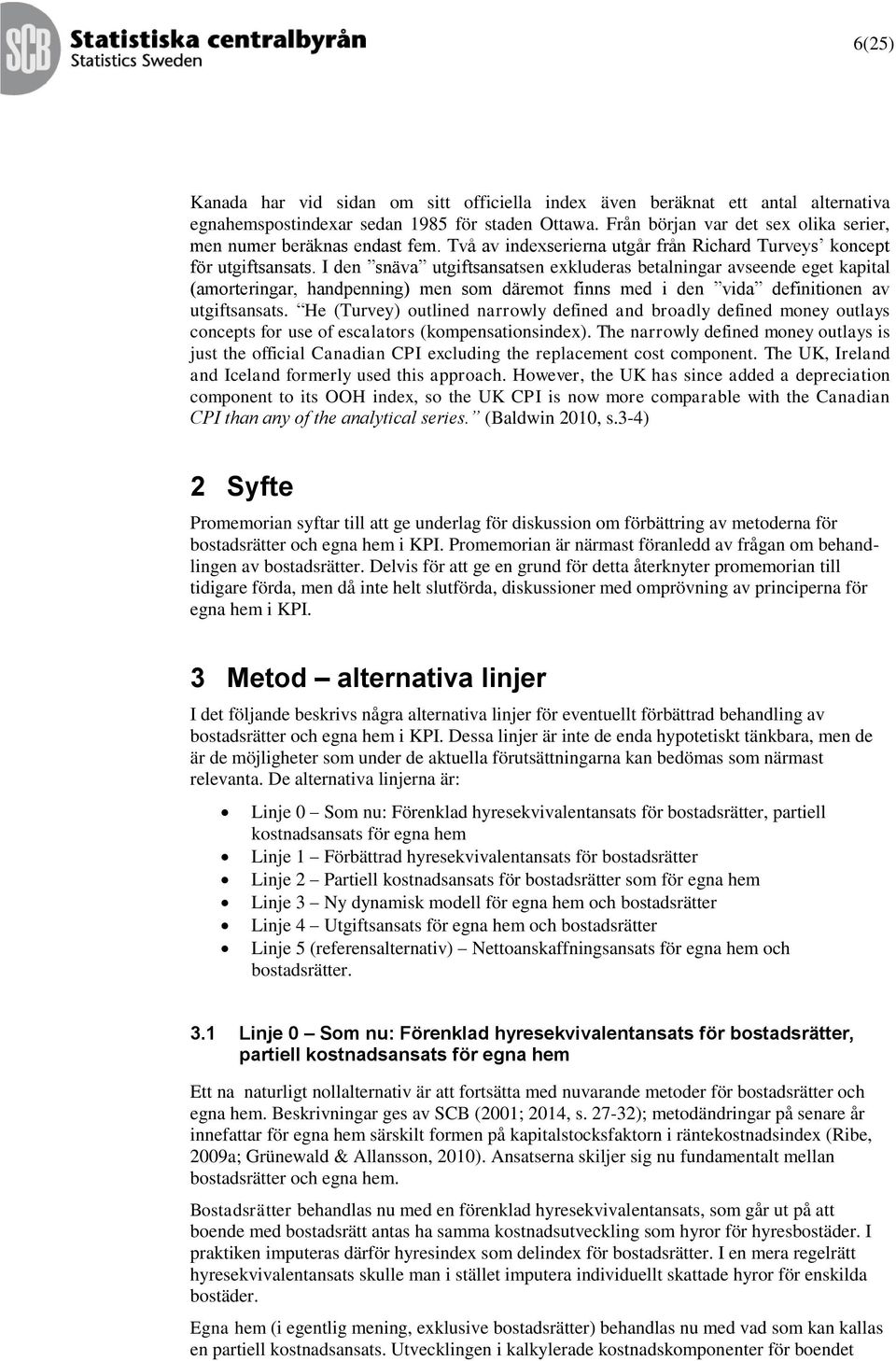 I den snäva ugifsansasen exkluderas bealningar avseende ege kapial (amoreringar, andpenning) men som däremo finns med i den vida definiionen av ugifsansas.