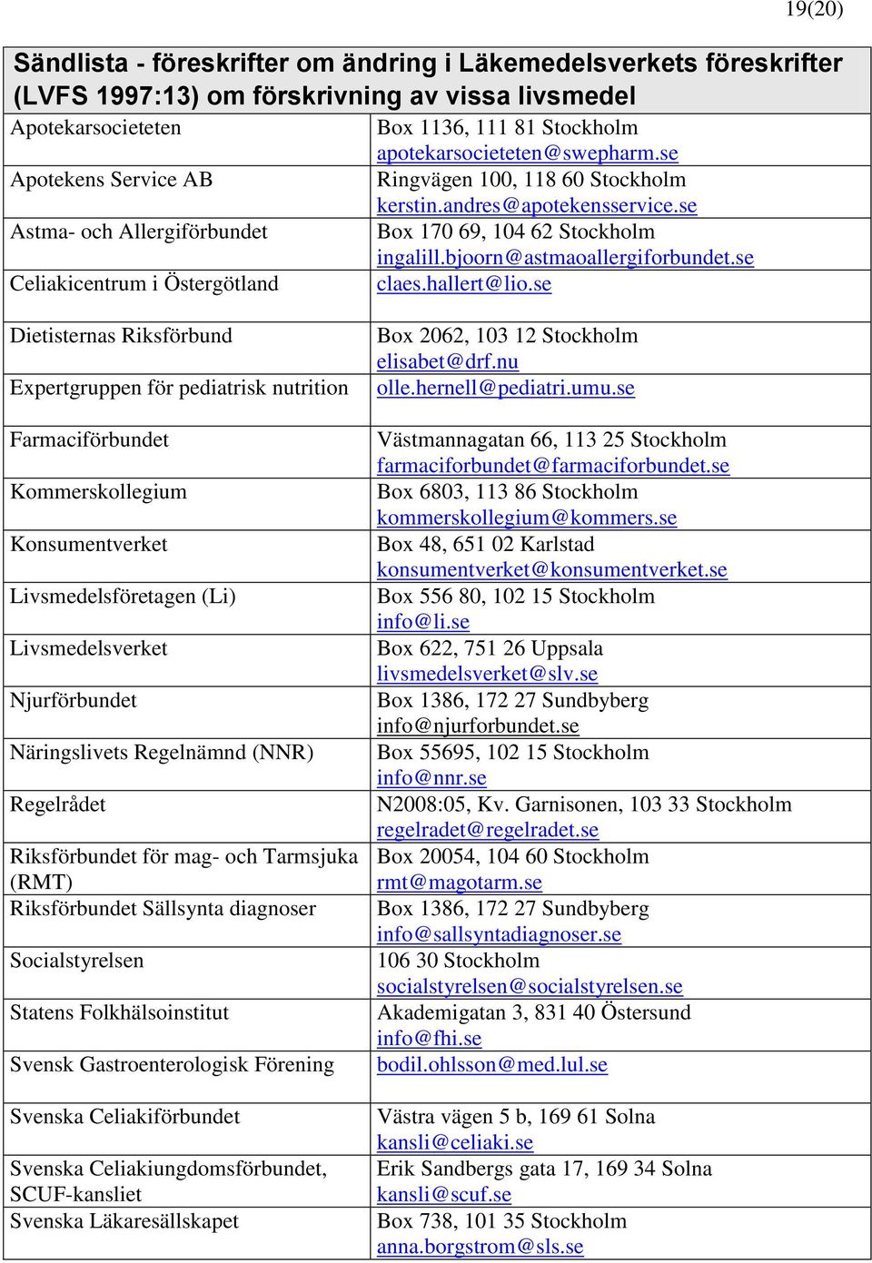 se Celiakicentrum i Östergötland claes.hallert@lio.