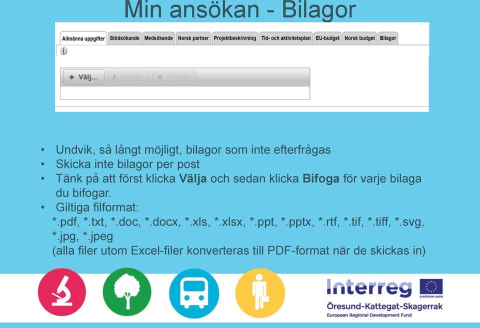 Giltiga filformat: *.pdf, *.txt, *.doc, *.docx, *.xls, *.xlsx, *.ppt, *.pptx, *.rtf, *.tif, *.