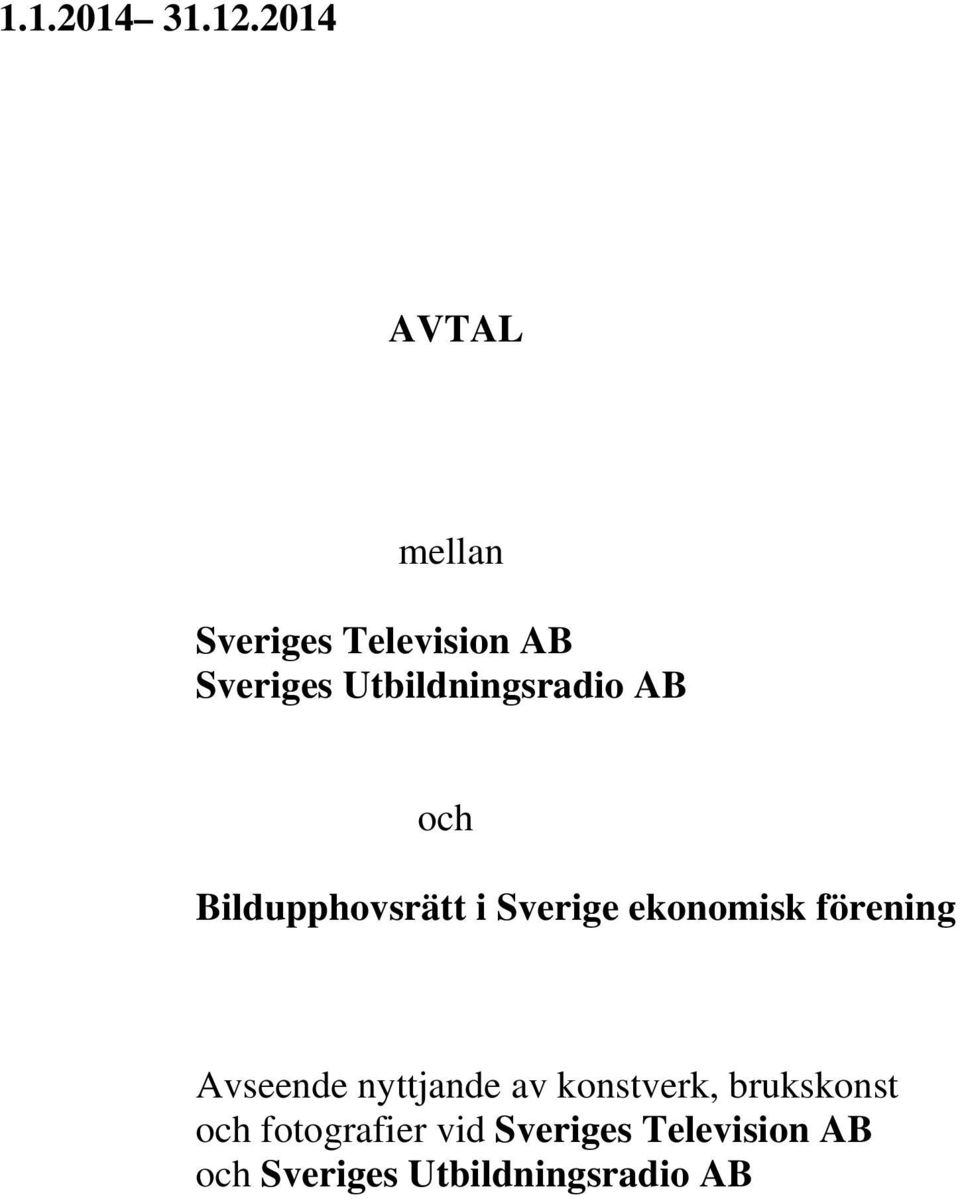 Utbildningsradio AB och Bildupphovsrätt i Sverige ekonomisk