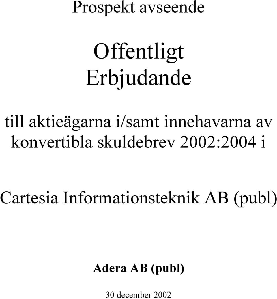 skuldebrev 2002:2004 i Cartesia