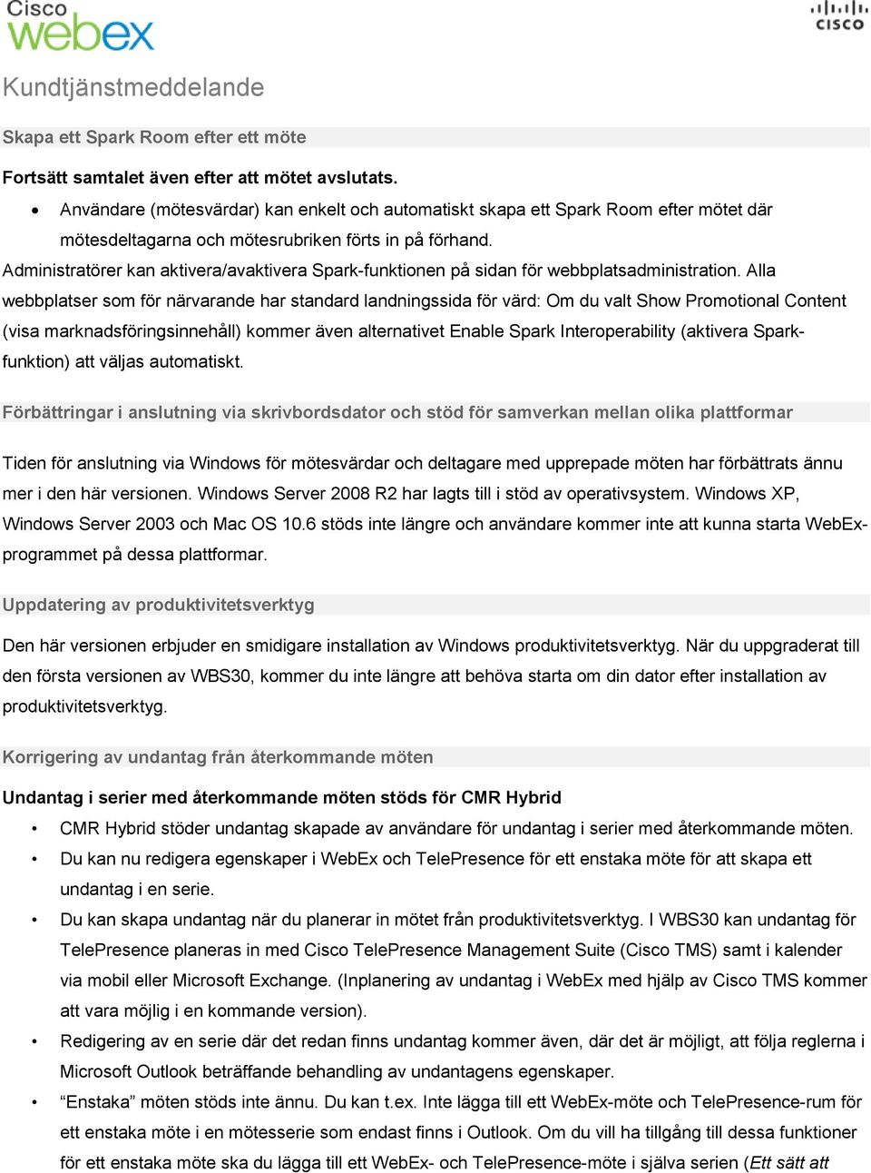 Administratörer kan aktivera/avaktivera Spark-funktionen på sidan för webbplatsadministration.