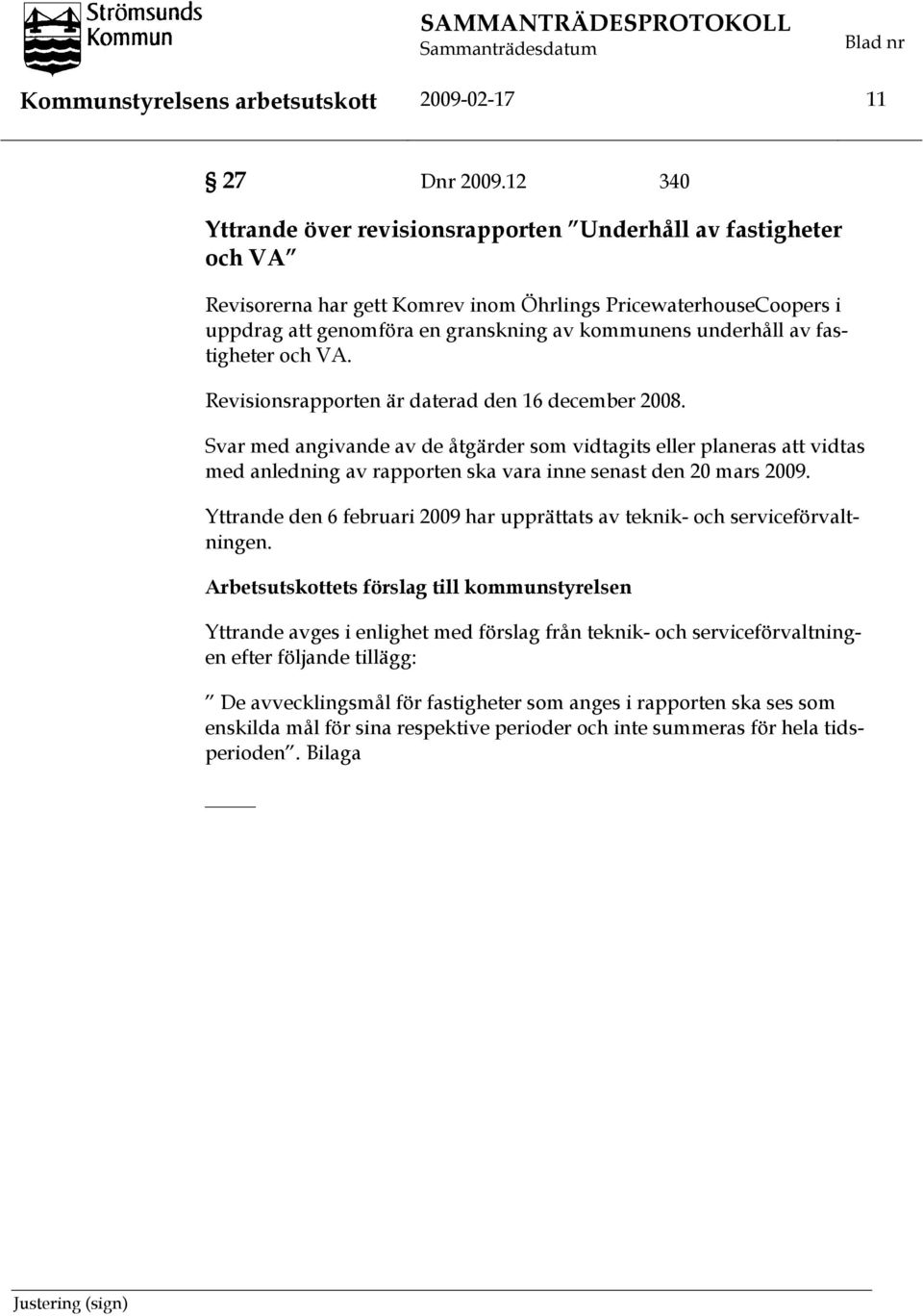 av fastigheter och VA. Revisionsrapporten är daterad den 16 december 2008.