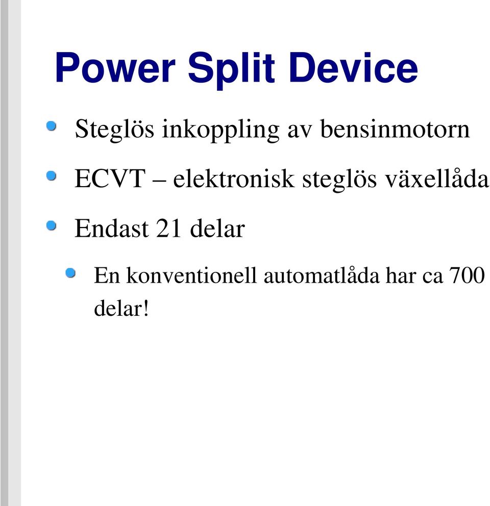 steglös växellåda Endast 21 delar En