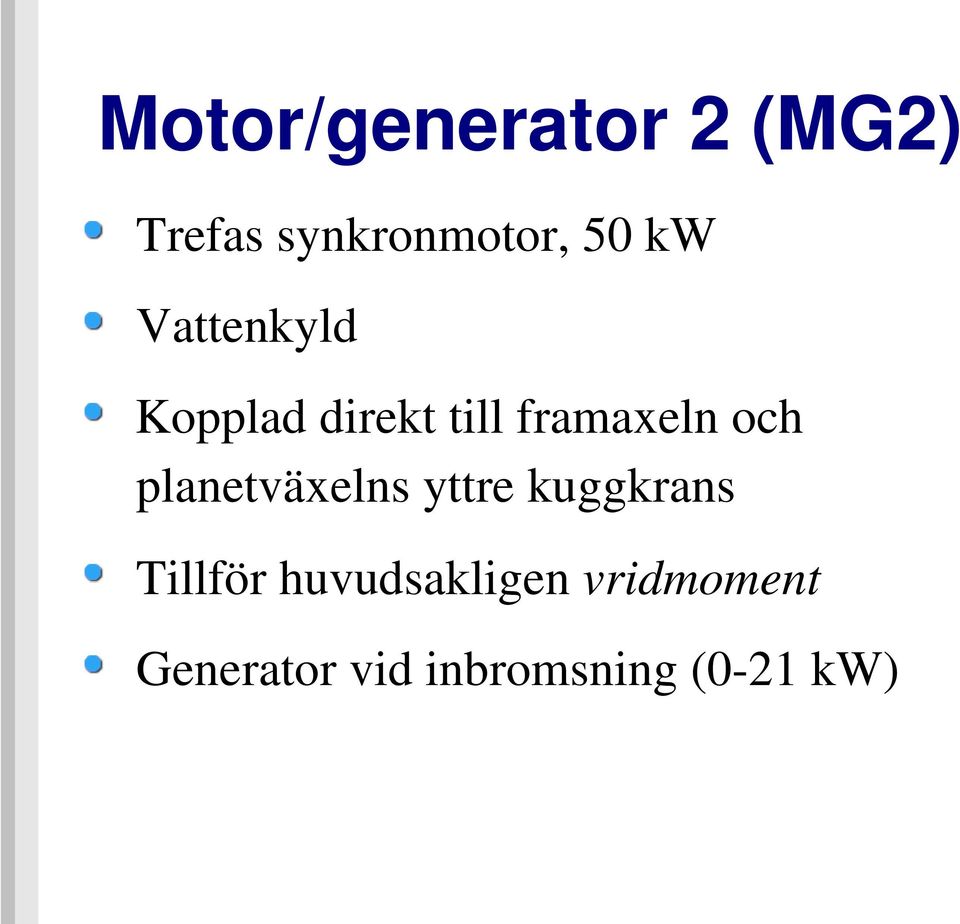 planetväxelns yttre kuggkrans Tillför