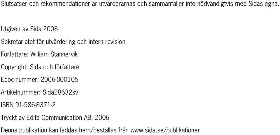 Copyright: Sida och författare Edoc-nummer: 2006-000105 Artikelnummer: Sida28632sv ISBN 91-586-8371-2