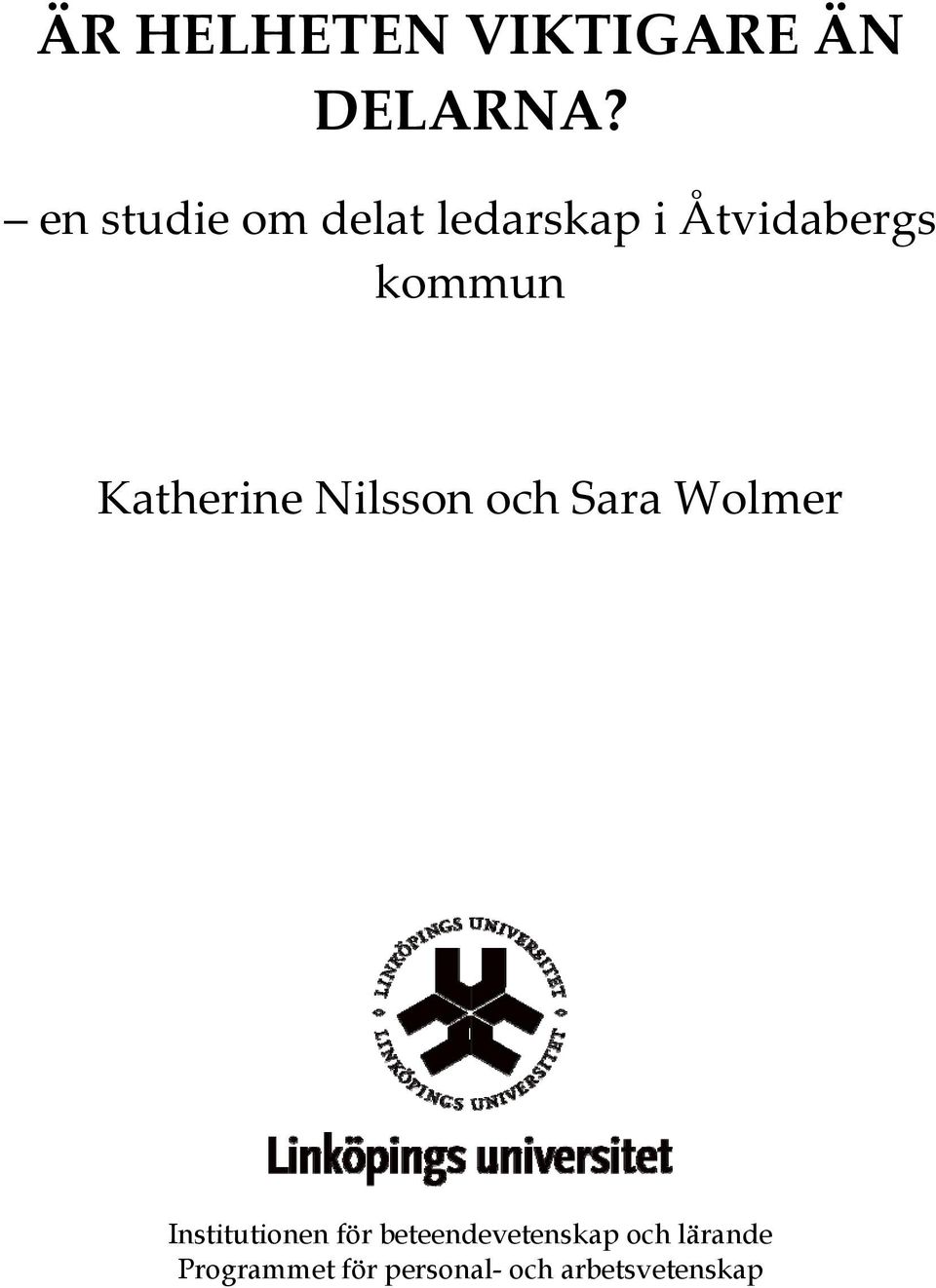 Katherine Nilsson och Sara Wolmer Institutionen för