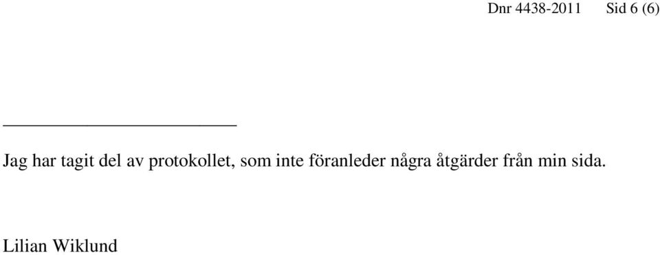 som inte föranleder några