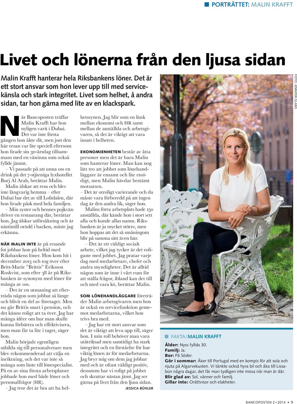 FOTO: JENNIFER GLANS När Bancoposten träffar Malin Krafft har hon nyligen varit i Dubai.