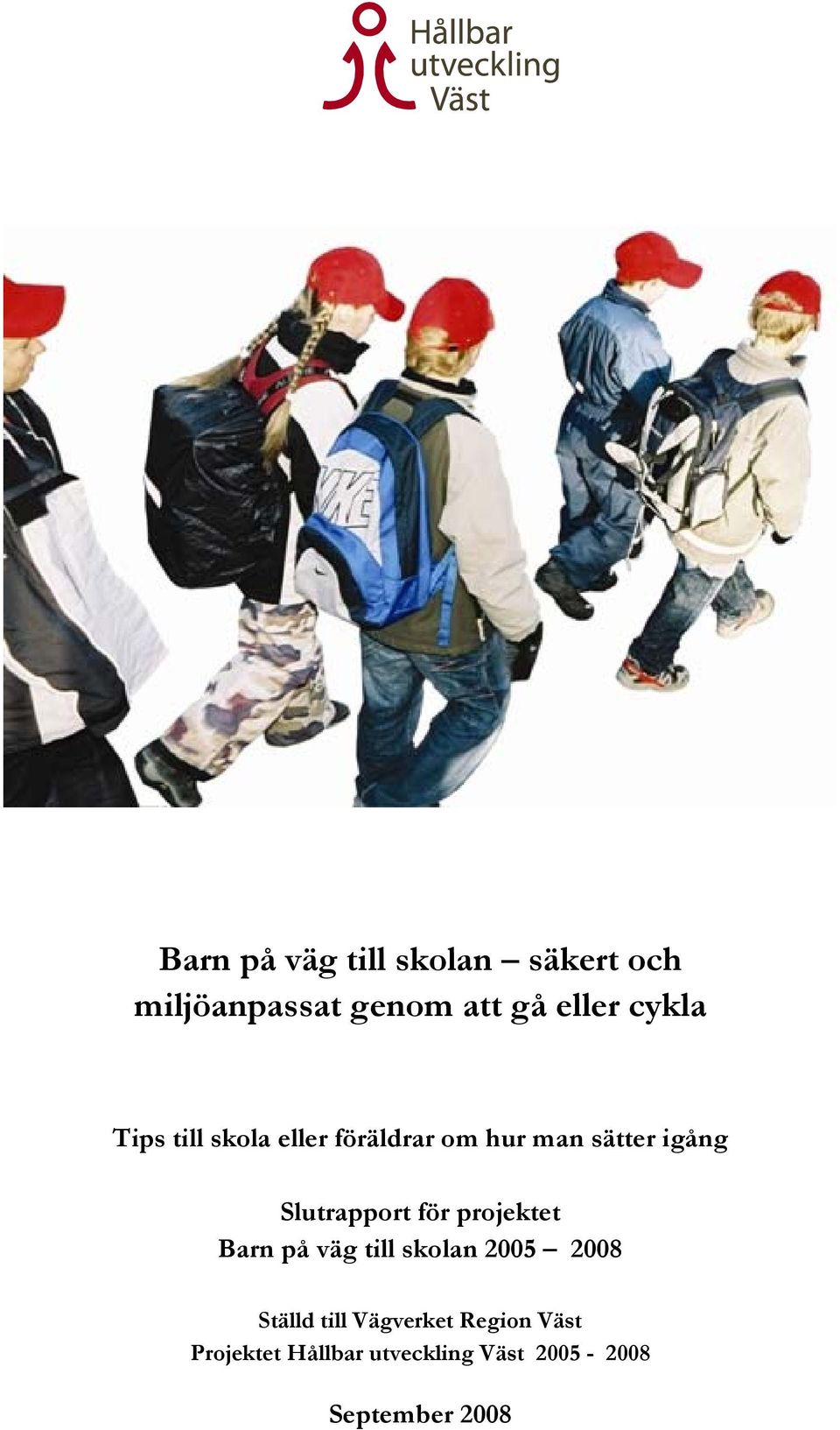 Slutrapport för projektet Barn på väg till skolan 2005 2008 Ställd