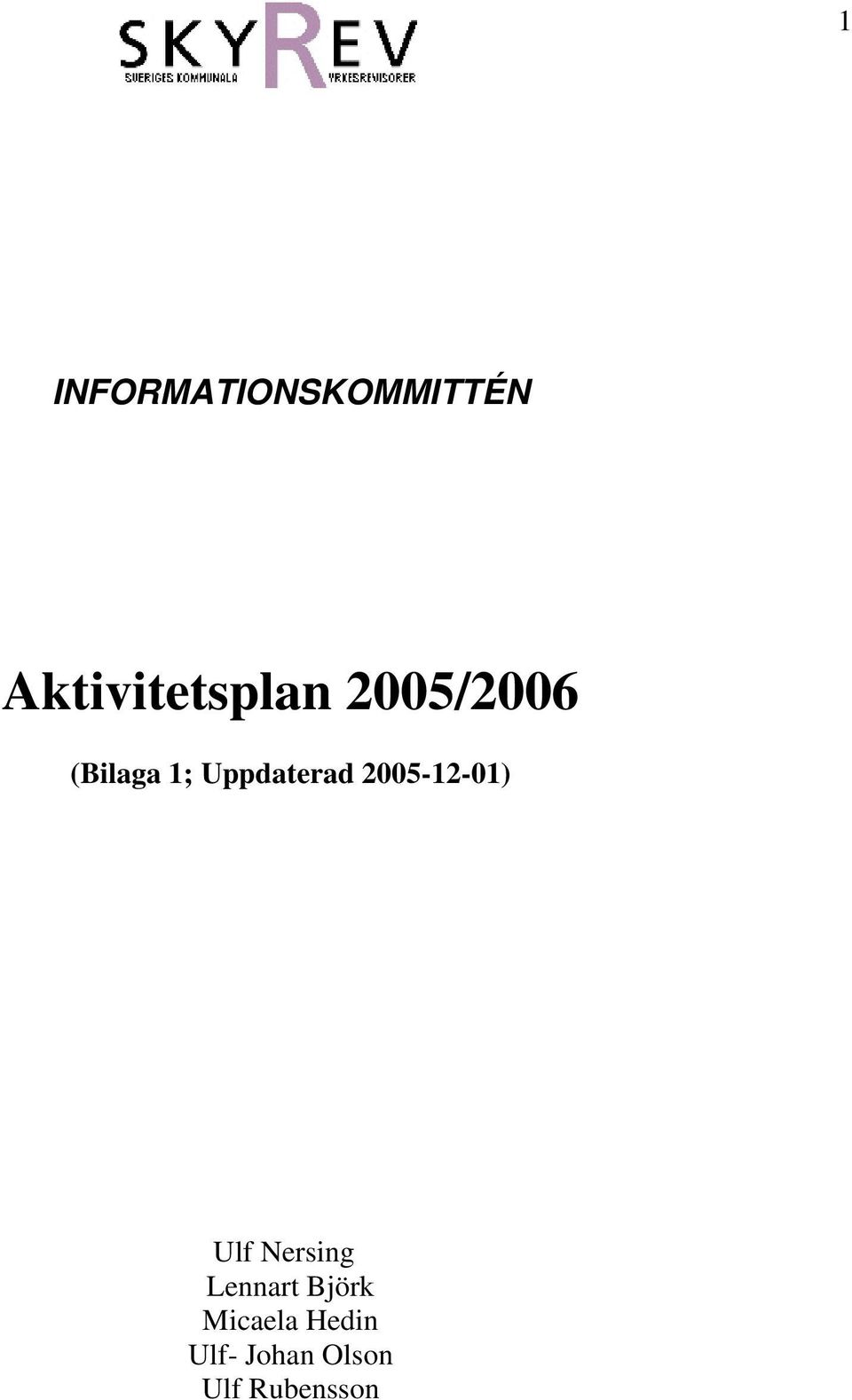 2005/2006 (Bilaga 1;