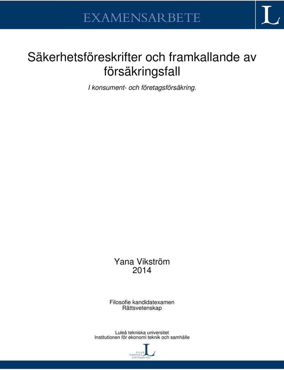 Yana Vikström 2014 Filosofie kandidatexamen Rättsvetenskap