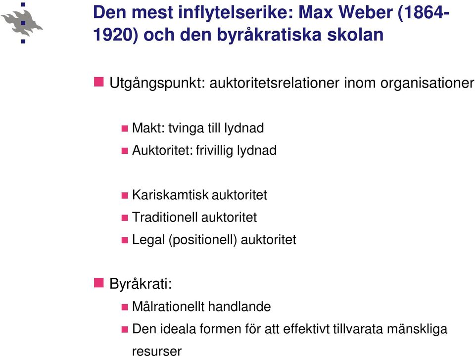 lydnad Kariskamtisk auktoritet Traditionell auktoritet Legal (positionell) auktoritet