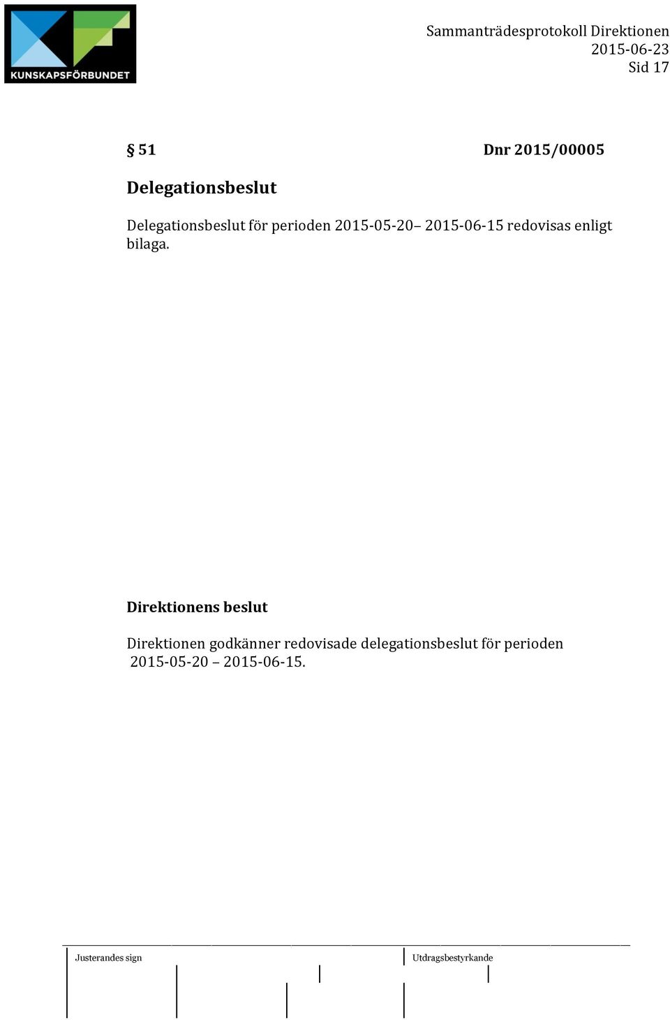 2015-06-15 redovisas enligt bilaga.