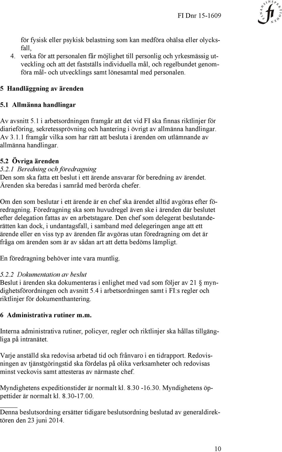5 Handläggning av ärenden 5.1 Allmänna handlingar Av avsnitt 5.