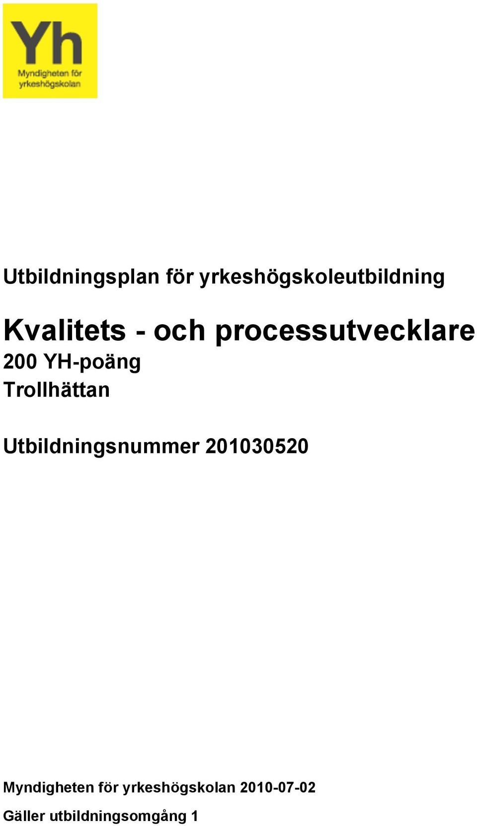 Trollhättan Utbildningsnummer 201030520