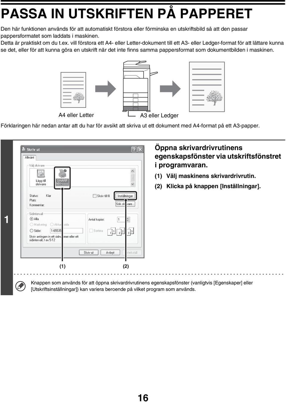 vill förstora ett A4- eller Letter-dokument till ett A3- eller Ledger-format för att lättare kunna se det, eller för att kunna göra en utskrift när det inte finns samma pappersformat som