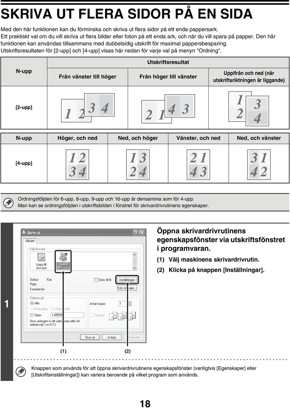 Den här funktionen kan användas tillsammans med dubbelsidig utskrift för maximal pappersbesparing. Utskriftsresultaten för [2-upp] och [4-upp] visas här nedan för varje val på menyn "Ordning".