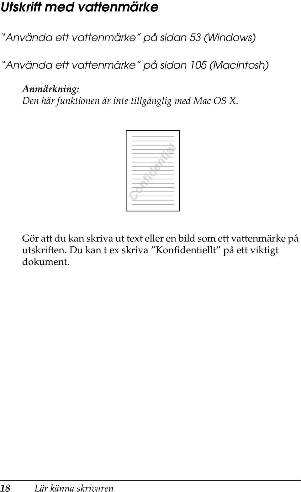 tillgänglig med Mac OS X.