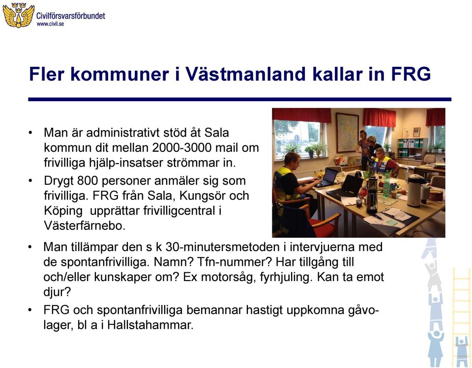 FRG från Sala, Kungsör och Köping upprättar frivilligcentral i Västerfärnebo.