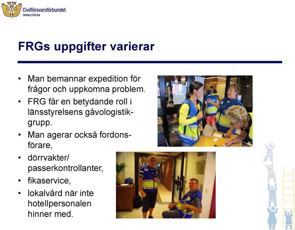 FRG får en betydande roll i länsstyrelsens gåvologistikgrupp.