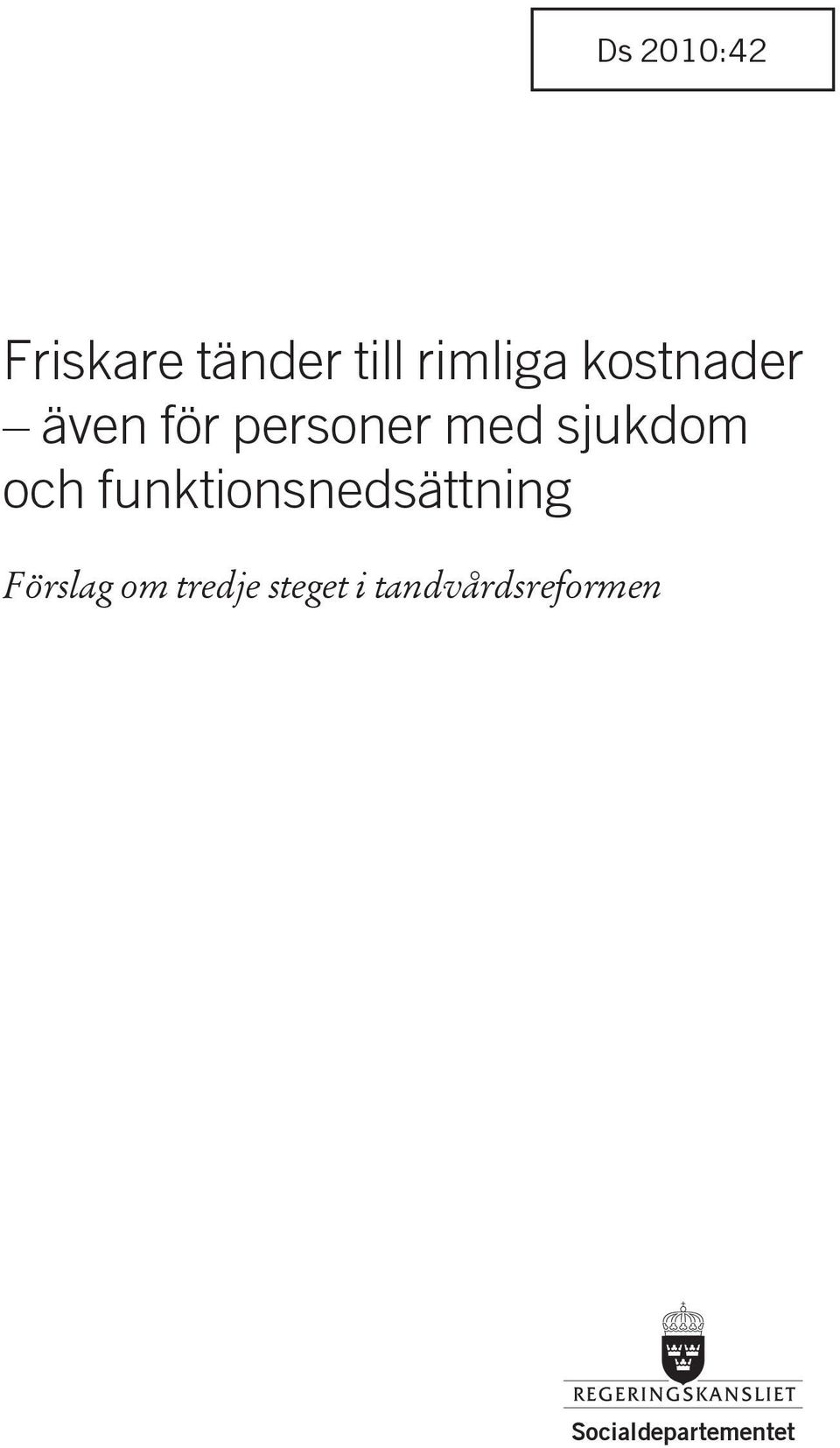 och funktionsnedsättning Förslag om tredje